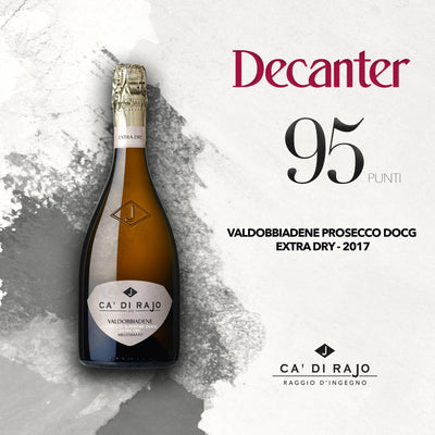 95 points for Ca' Di Rajo Prosecco Superiore Conegliano Valdobiadene DOCG Extra dry with Decanter