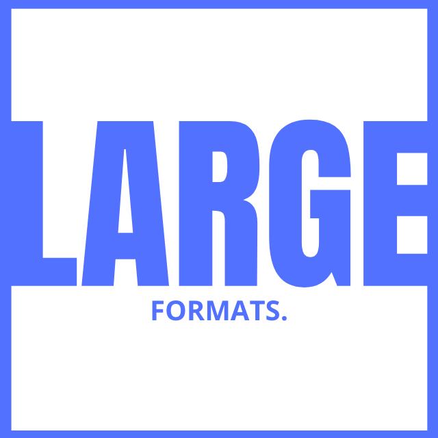 Large Formats